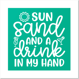 Sun Sand and A Drink In My Hand Beach Alcohol Cruise Vacation Posters and Art